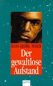 Der gewaltlose Aufstand by Hans-Georg Noack