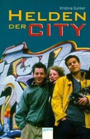 Cover of: Helden der City. by Kristina Dunker