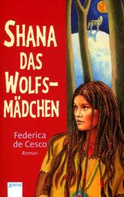 Cover of: Shana, das Wolfsmädchen. ( Ab 12 J.).