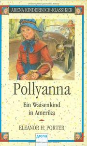 Cover of: Pollyanna. Ein Waisenkind in Amerika.