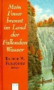 Cover of: Mein Feuer brennt im Land der Fallenden Wasser.