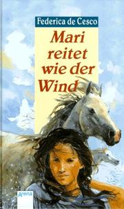 Cover of: Mari reitet wie der Wind. ( Ab 10 J.). by Federica de Cesco
