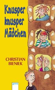 Cover of: Knusper knusper Mädchen. ( Ab 12 J.). by Christian Bieniek