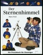 Cover of: Der Sternenhimmel. Ein Praxisbuch für Einsteiger. by Harry Ford