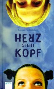 Cover of: Herz steht Kopf. ( Ab 14 J.). by Susan Whitcher, Anne Brauner