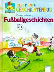 Cover of: Der bunte Geschichtenbus. Fußballgeschichten. ( Ab 7 J.).