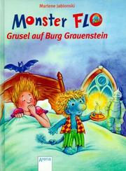 Cover of: Kleines Monster Flo, Grusel auf Burg Grauenstein