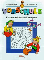 Cover of: Schlaubär Schulfit, Vorschule, H.3, Konzentrationsspiele und Malspiele