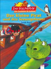 Cover of: Der kleine Pirat und das Seeungeheuer. ( Ab 6 J.).