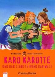 Cover of: Karo Karotte und der liebste Hund der Welt. ( Ab 8 J.).