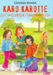 Cover of: Karo Karotte. Zoff im Club der starken Mädchen. ( Ab 8 J.).