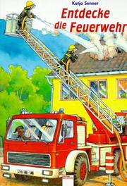 Cover of: Entdecke die Feuerwehr.