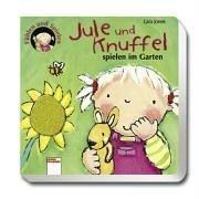 Cover of: Jule und Knuffel spielen im Garten. fühlen und spielen.