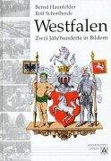 Cover of: Westfalen - Zwei Jahrhunderte in Bildern. Von der preußischen Provinz 1815 bis in die Gegenwart.