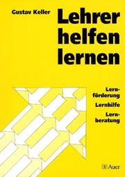 Cover of: Lehrer helfen lernen. Lernförderung - Lernhilfe - Lernberatung.