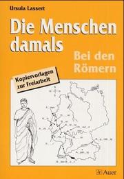 Cover of: Die Menschen damals, Bei den Römern by Ursula Lassert, Ursula Lassert