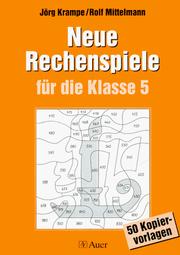 Cover of: Neue Rechenspiele für die Klasse 5. 50 Kopiervorlagen.