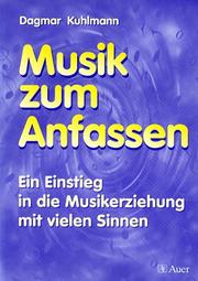 Cover of: Musik zum Anfassen, Stundenbilder mit Kopiervorlagen
