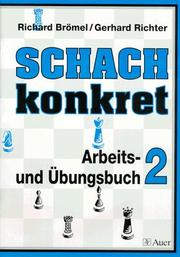 Cover of: Schach konkret, Bd.2 by Richard Brömel, Gerhard Richter