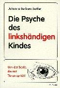 Cover of: Die Psyche des linkshändigen Kindes. Von der Seele, die mit den Tieren spricht.