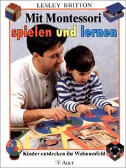Cover of: Mit Montessori spielen und lernen. Kinder entdecken ihr Wohnumfeld.