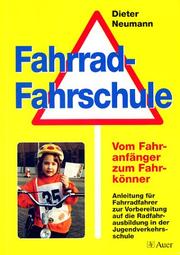 Cover of: Fahrrad- Fahrschule. Vom Fahranfänger bis zum Fahrkönner.