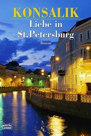 Cover of: Liebe in St Petersburg by Heinz Gunther Konsalik