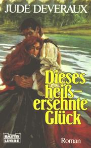 Cover of: Dieses heißersehnte Glück