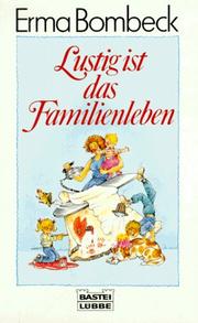 Cover of: Lustig ist das Familienleben. Die schönsten Geschichten.