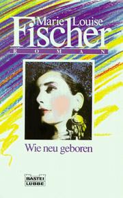 Cover of: Wie neugeboren. Roman.