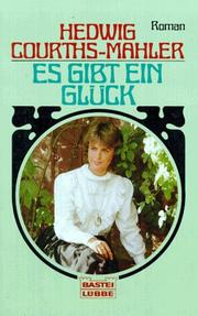 Cover of: Es gibt ein GlÃ¼ck. by Hedwig Courths-Mahler