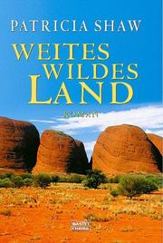 Weites wildes Land. Der dramatische Roman des fünften Kontinents by Patricia Shaw