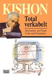 Cover of: Total verkabelt. Satirisches um Presse, Funk und Fernsehen.