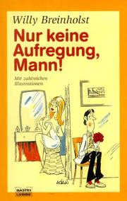 Cover of: Nur keine Aufregung, Mann.