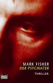 Cover of: Der Psychiater. by Mark Fisher
