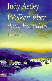 Cover of: Wolken über dem Paradies. by Judy Astley