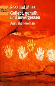 Cover of: Geliebt, gehaßt und unvergessen. Australien- Roman.