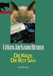 Cover of: Die Katze, die rot sah. Roman.