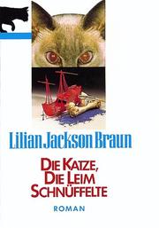 Cover of: Die Katze, die Leim schnüffelte. Roman.