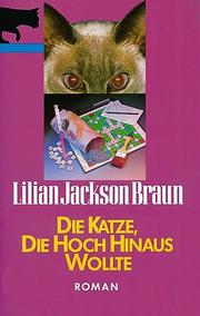 Cover of: Die Katze, die hoch hinaus wollte. Roman.
