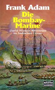 Cover of: Die Bombay- Marine. David Winters Abenteuer im Indischen Ozean.