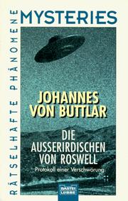 Cover of: Die Außerirdischen von Roswell. Protokoll einer Verschwörung. by Johannes von Buttlar