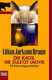Cover of: Die Katze, die zuletzt lachte. 14 Kriminalgeschichten.