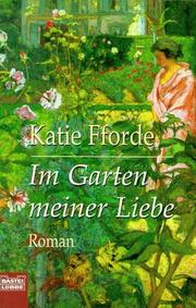 Cover of: Im Garten meiner Liebe. by Katie Fforde