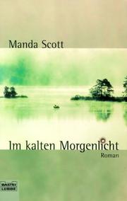 Cover of: Im kalten Morgenlicht. by Manda Scott