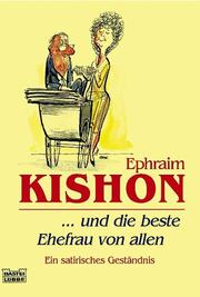 Cover of: ... und die beste Ehefrau von allen. by Ephraim Kishon