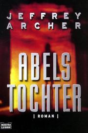 Cover of: Abels Tochter. by Jeffrey Archer