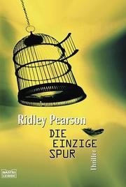 Cover of: Die einzige Spur. by Ridley Pearson