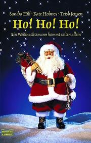 Cover of: Ho. Ho. Ho. Ein Weihnachtsmann kommt selten allein. by Sandra Hill, Kate Holmes, Trish Jessen