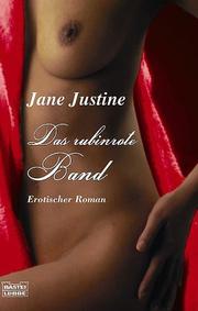 Cover of: Das rubinrote Band. by Jane Justine